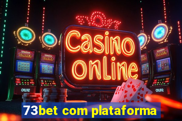 73bet com plataforma